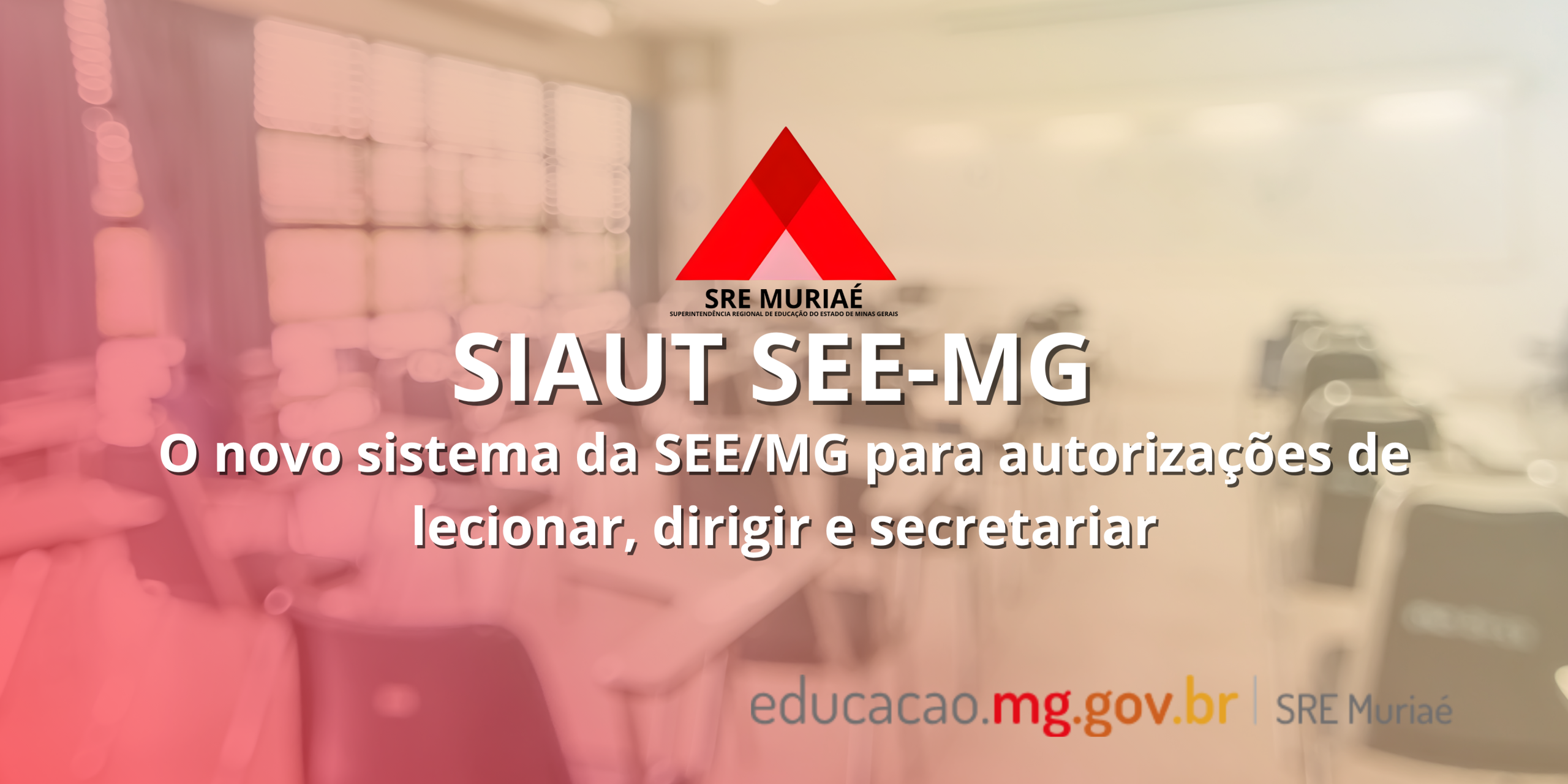 SIAUT SEE-MG: O Novo Sistema da SEE/MG para Autorizações de Lecionar, Dirigir e Secretariar