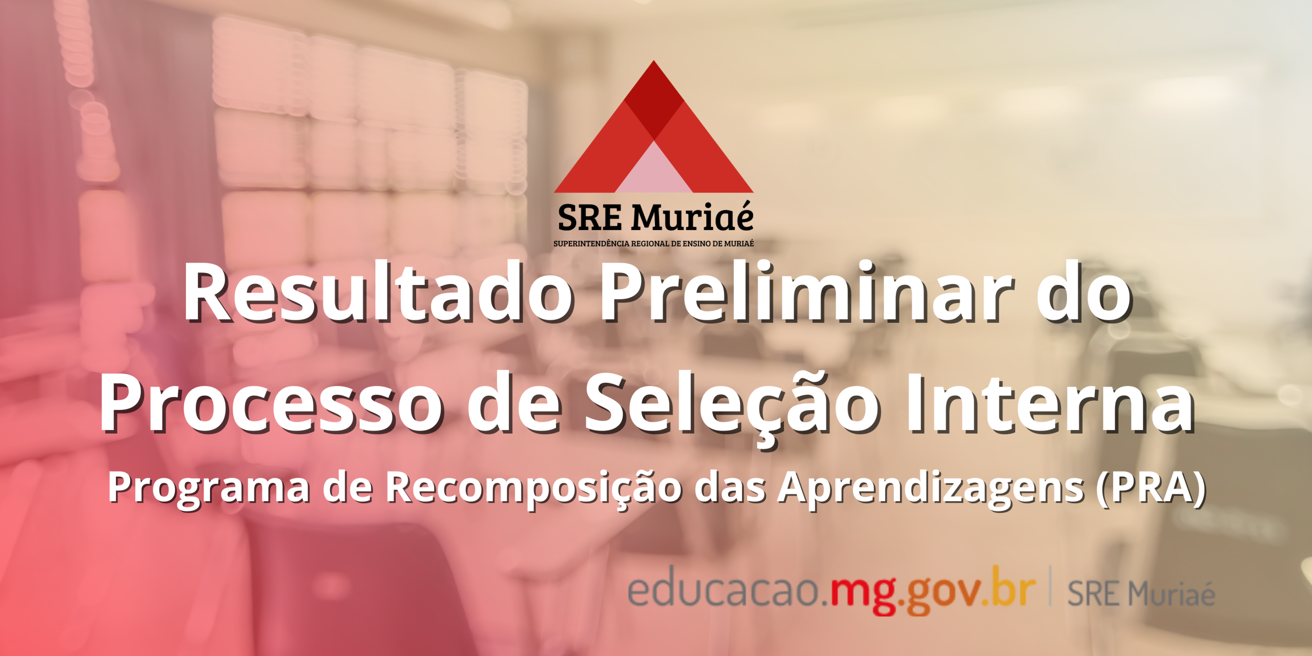 PSI / Programa de Recomposição das Aprendizagens (PRA) – Divulgação do Resultado Preliminar